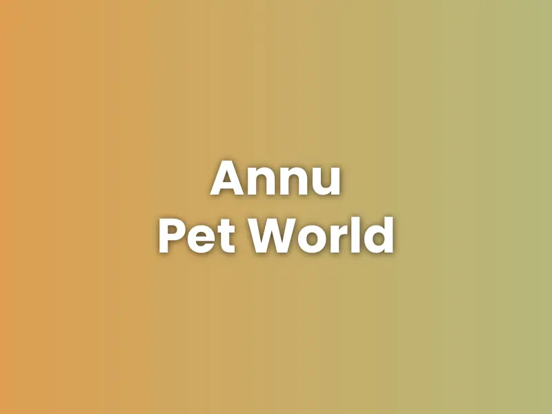 Annu Pet World