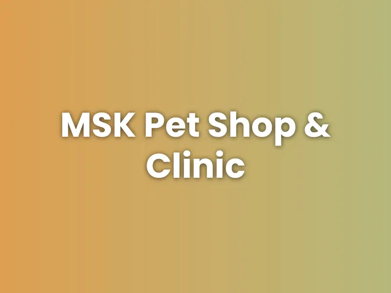 MSK Pet Shop & Clinic