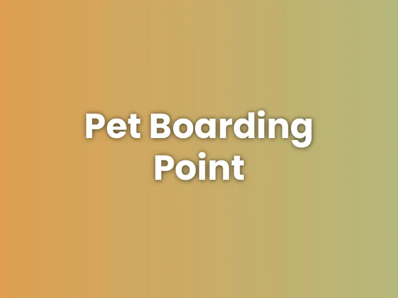 Pet Boarding Point