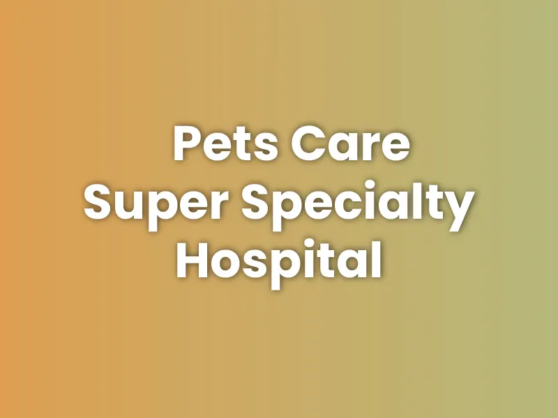 Pets Care Super Specialty Hospital Suncity