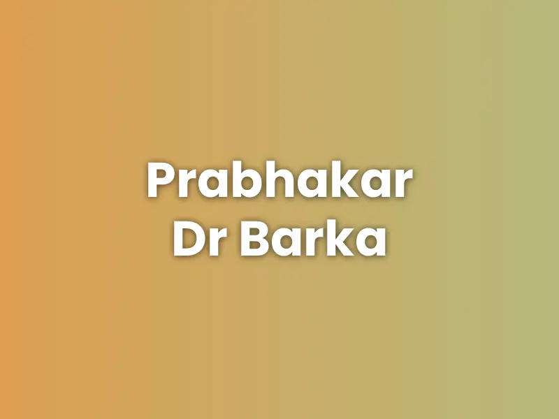 Prabhakar Dr Barka