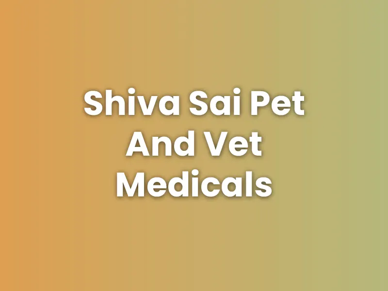 Shiva Sai Pet And Vet Medicals