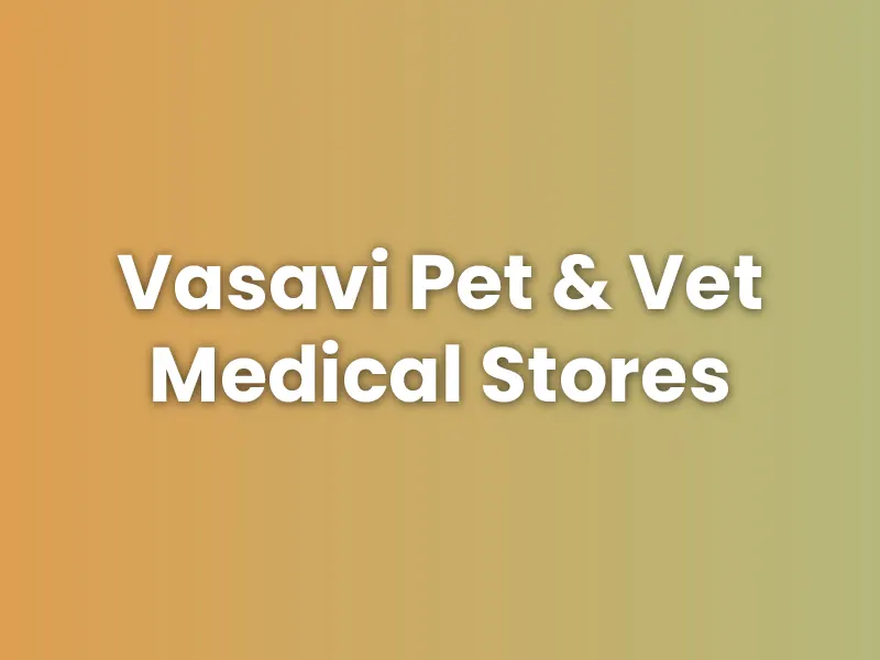 Vasavi Pet & Vet Medical Stores